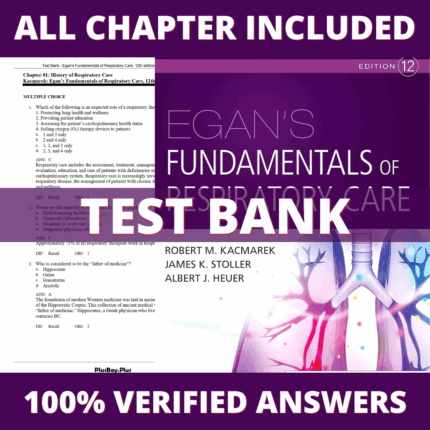 Test Bank for Egan’s Fundamentals of Respiratory Care, 12th Edition (Kacmarek, 2021)