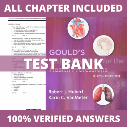 Test Bank for Gould's Pathophysiology for the Health Professions, 6th Edition (Hubert, 2018)