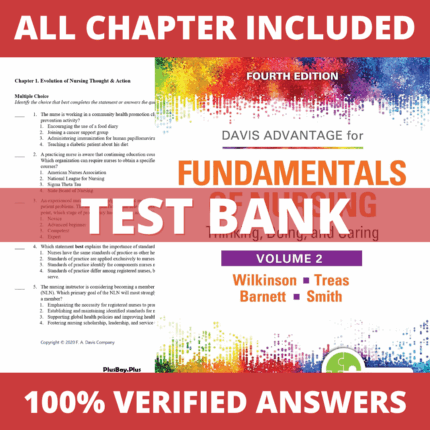 Test Bank for Fundamentals of Nursing-Thinking Doing and Caring, 4th Edition (2 Volume Set) (Wilkinson & Treas, 2020)