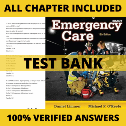 Test Bank - Emergency Care by EMT) 12th Edition by Daniel Limmer