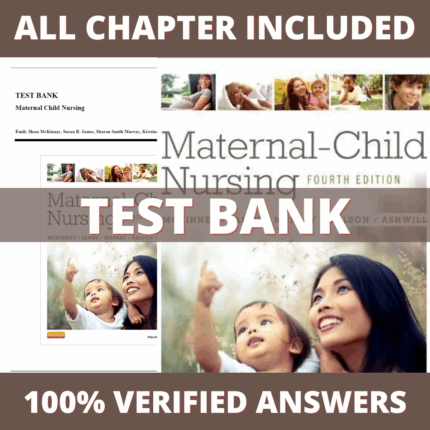 Test Bank for Maternal Child Nursing, 4th Edition (McKinney, 2013)