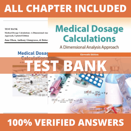Test Bank for Medical Dosage Calculations A Dimensional Analysis Approach, 11th Updated Edition (Olsen, 2022)