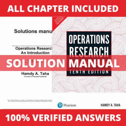 Solution Manual for Operations Research An Introduction 10th Edition (Taha, 2020)