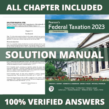 Solution Manual for Pearson's Federal Taxation 2023 Comprehensive, Individuals 36th Edition (Rupert, 2023)