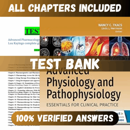 Test Bank Advanced Physiology and Pathophysiology 2nd Edition (Tkacs, Nancy, 2024)