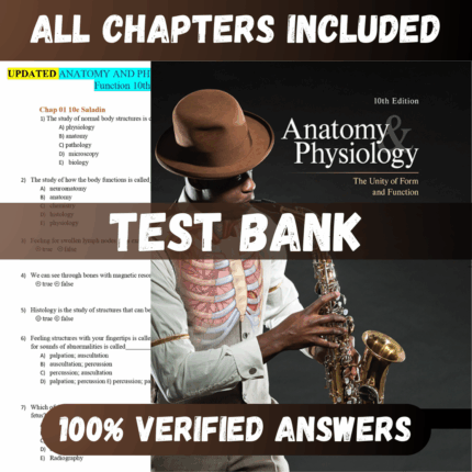 Test Bank - Anatomy & Physiology The Unity of Form and Function 10th Edition by Saladin