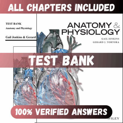 Test Bank Anatomy and Physiology, 1st Edition (Jenkins, Tortora, 2016)