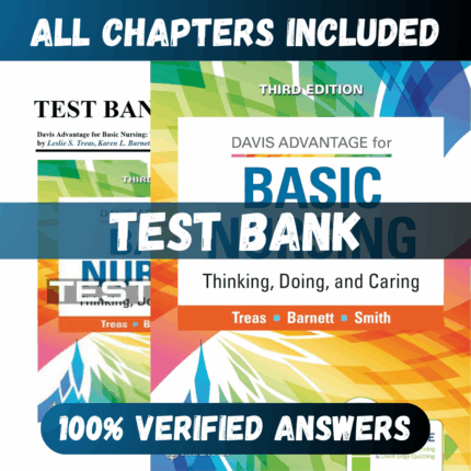 Test Bank Basic Nursing-Thinking, Doing, and Caring, 3rd Edition (Treas, 2022)