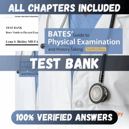 Test Bank Bates Guide To Physical Examination and History Taking, 12th Edition (Bickley, 2017)