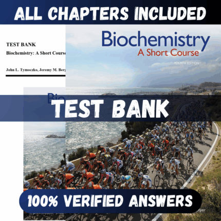 Test Bank Biochemistry-A Short Course, 4th Edition (Tymoczko, 2019)