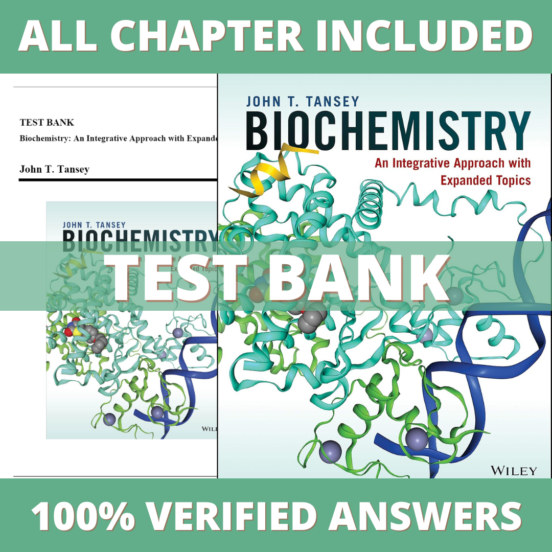 Test-Bank-for-Biochemistry-An-Integrative-Approach-with-Expanded-Topics-1st-Edition-Tanse