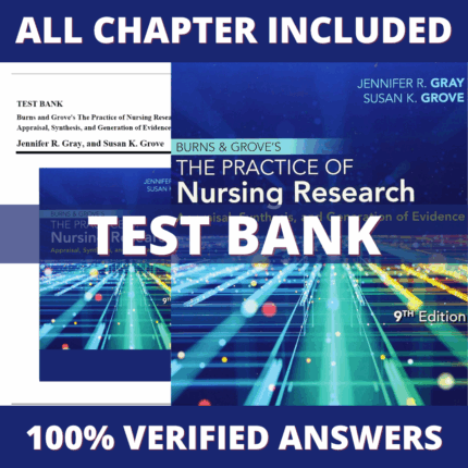 Test Bank for Burns and Grove's The Practice of Nursing Research, 9th Edition by Gray