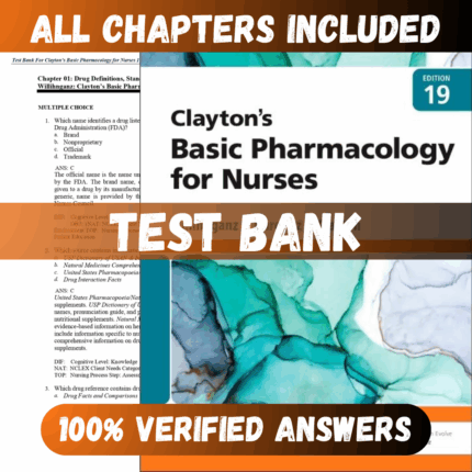 Test Bank Clayton’s Basic Pharmacology for Nurses, 19th Edition (Willihnganz, 2023)