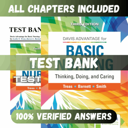 Test Bank - Davis Advantage Basic Nursing Thinking, Doing, and Caring 3rd Edition by Treas