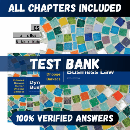 Test Bank Dynamic Business Law 6th Edition (Kubasek , 2022)