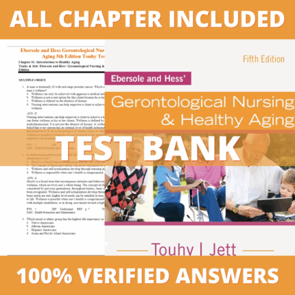 Test Bank for Ebersole and Hess' Gerontological Nursing & Healthy Aging 5th Edition by Theris A. Touhy