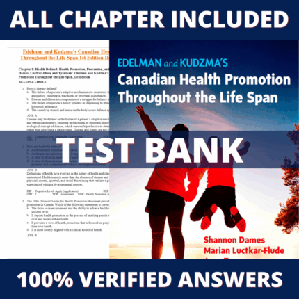 Test Bank for Edelman and Kudzma's Canadian Health Promotion Throughout the Life Span 1st Edition (Shannon Dames, 2020)