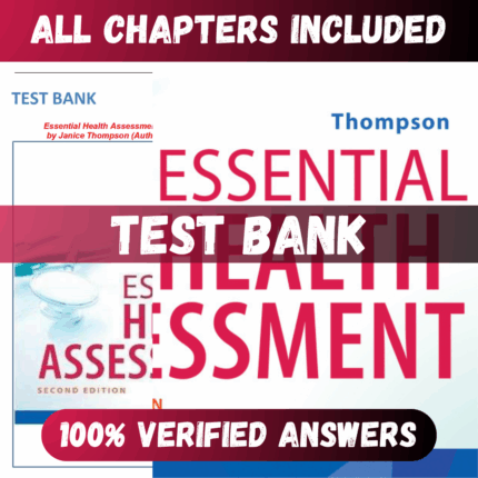Test Bank for Essential Health Assessment 2nd Edition (Thompson, 2023)
