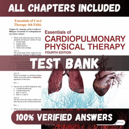 Test Bank Essentials of Cardiopulmonary Physical Therapy 4th Edition (Ellen Hillegass, 2016)