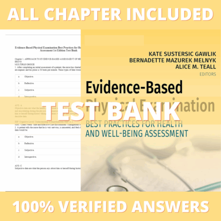 Test Bank for Evidence-Based Physical Examination Best Practices for Health 1st Edition (Gawlik, 2021)