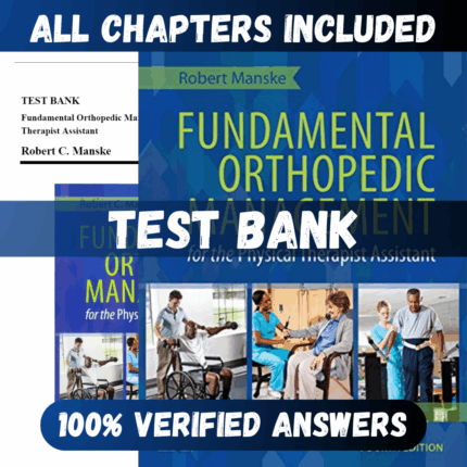 Test Bank Fundamental Orthopedic Management for the Physical Therapist Assistant, 4th Edition (Manske, 2016)