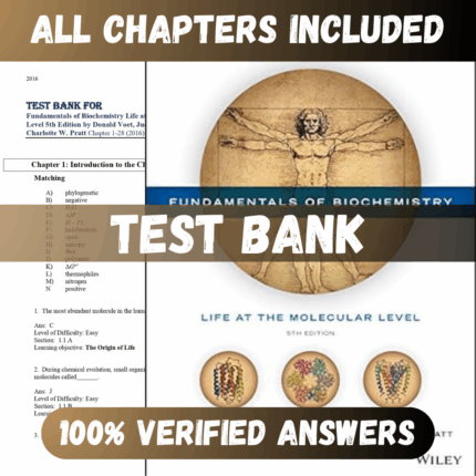 Test Bank Fundamentals of Biochemistry Life at the Molecular Level 5th Edition (Voet, 2016)