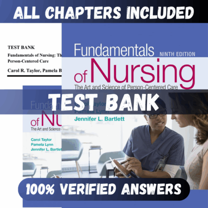 Test Bank Fundamentals of Nursing The Art and Science of Person-Centered Care, 9th Edition (Taylor, 2019)