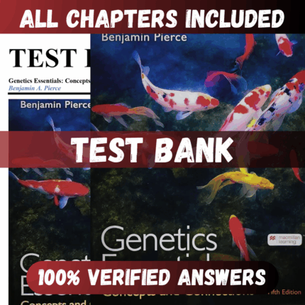 Test Bank Genetics Essentials-Concepts and Connections, 5th Edition (Pierce, 2022)