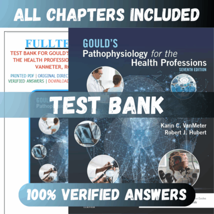 Test Bank Goulds Pathophysiology for the Health Professions 7th Edition (VanMeter, 2022)