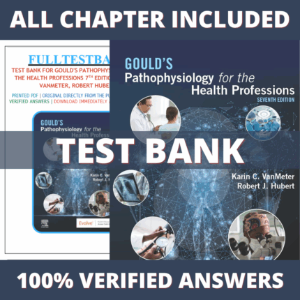 Test Bank - Goulds Pathophysiology for the Health Professions 7th Edition by VanMeter