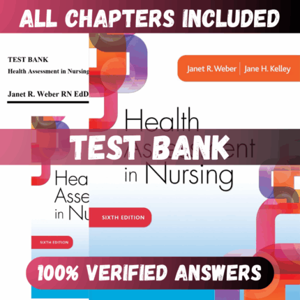 Test Bank - Health Assessment in Nursing, 6th Edition by Weber