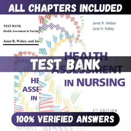 Test Bank Health Assessment in Nursing, 7th Edition (Weber, 2022)