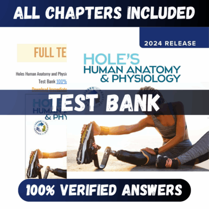 Test Bank Hole's Human Anatomy & Physiology 16th Edition (Welsh,2024)