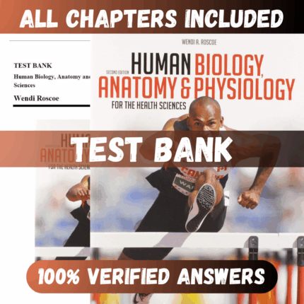 Test Bank Human Biology, Anatomy and Physiology for the Health Sciences, 2nd Edition (Roscoe, 2020)