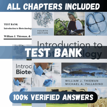 Test Bank Introduction to Biotechnology, 4th Edition (Thieman, 2019)