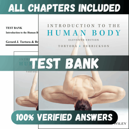 Test Bank Introduction to the Human Body, 11th Edition (Tortora, 2017)