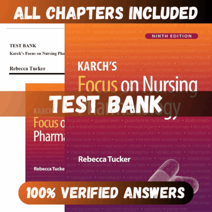 Test Bank Karch's Focus on Nursing Pharmacology, 9th Edition (Tucker, 2024)