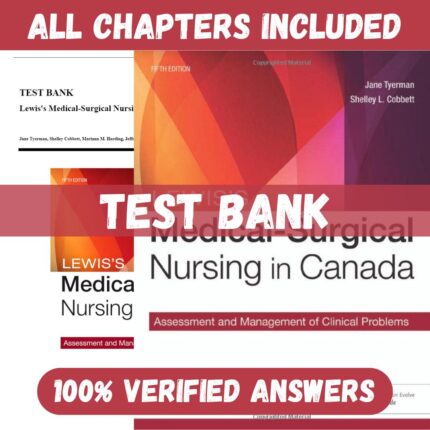 Test Bank for Lewis’s Medical-Surgical Nursing in Canada, 5th Edition (Tyerman, 2023)
