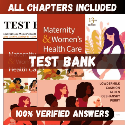 Test Bank Maternity and Women’s Health Care, 13th Edition (Lowdermilk, 2024)