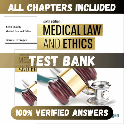 Test Bank Medical Law and Ethics, 6th Edition (Fremgen, 2020)