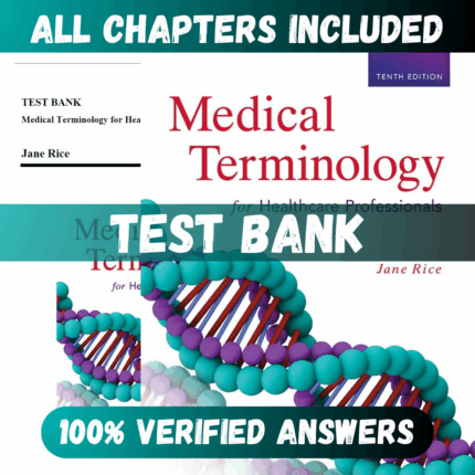 Test Bank Medical Terminology for Healthcare Professionals, 10th Edition (Rice, 2021)