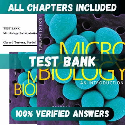 Test Bank Microbiology-An Introduction, 12th Edition (Tortora, 2017)