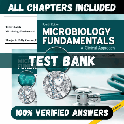 Test Bank Microbiology Fundamentals-A Clinical Approach, 4th Edition (Cowan, 2022)
