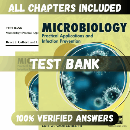 Test Bank Microbiology Practical Applications and Infection Prevention, 1st Edition (Colbert, 2016)