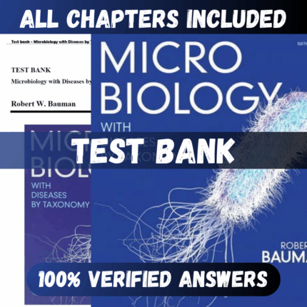 Test Bank Microbiology with Diseases by Taxonomy, 6th Edition (Bauman, 2020)