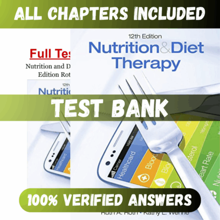 Test Bank Nutrition & Diet Therapy 12th Edition (Roth, 2018)
