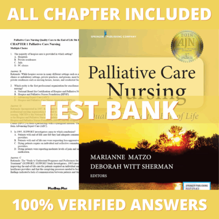 Test Bank for Palliative Care Nursing Quality Care to the End of Life 5th Edition (Matzo, 2018)