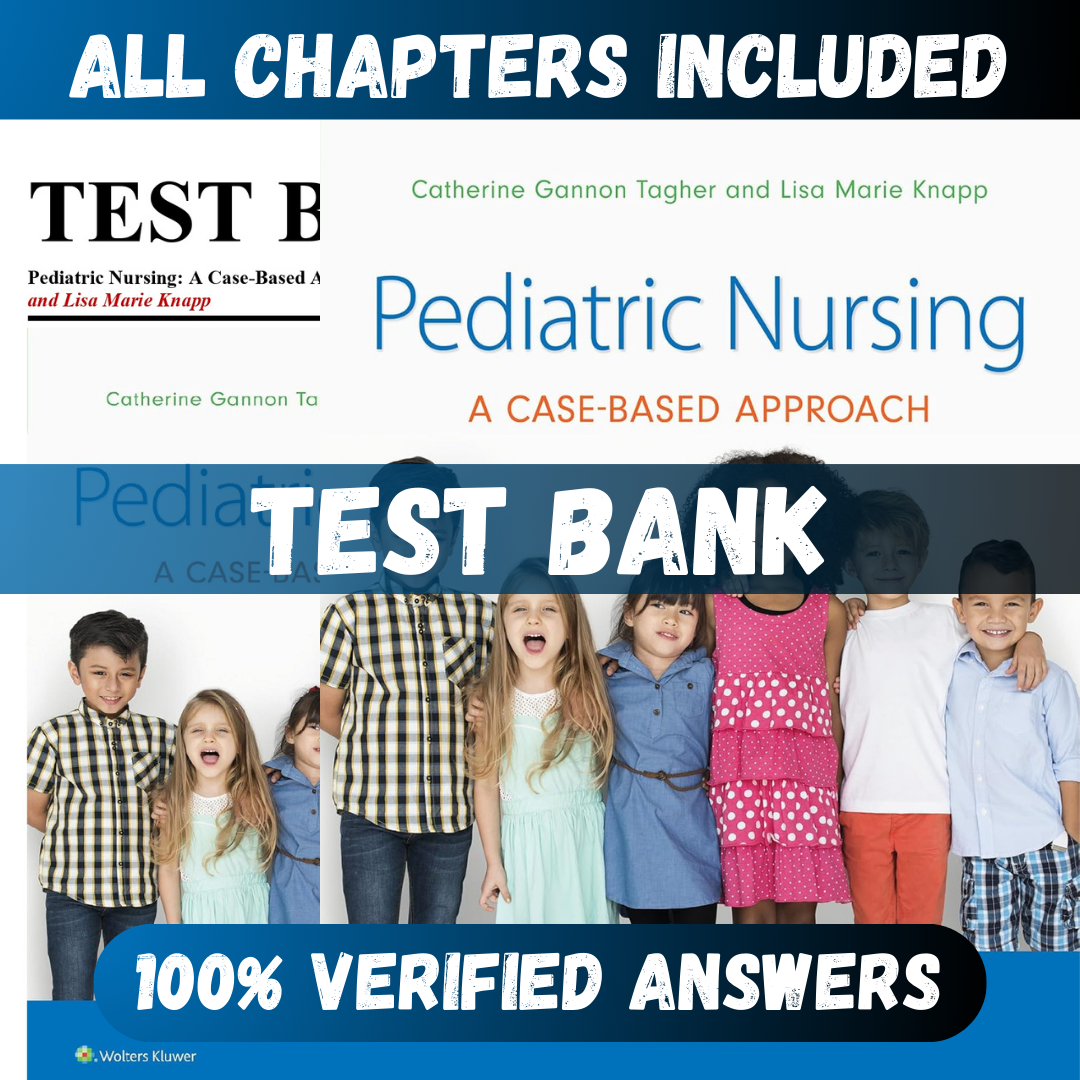 Test-Bank-for-Pediatric-Nursing-A-Case-Based-Approach-1st-Edition-Tagher-1