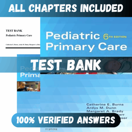 Test Bank Pediatric Primary Care 6th Edition (Burns, 2016)