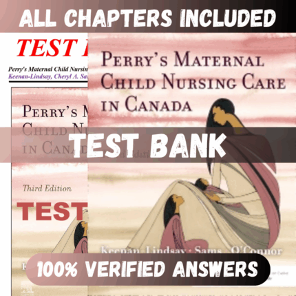 Test Bank Perrys Maternal Child Nursing Care in Canada, 3rd Edition (Keenan-Lindsay, 2022)